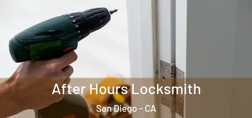  After Hours Locksmith San Diego - CA