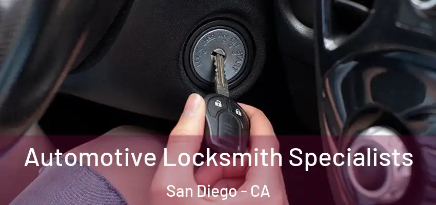  Automotive Locksmith Specialists San Diego - CA