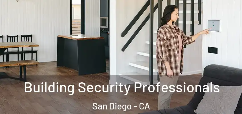  Building Security Professionals San Diego - CA