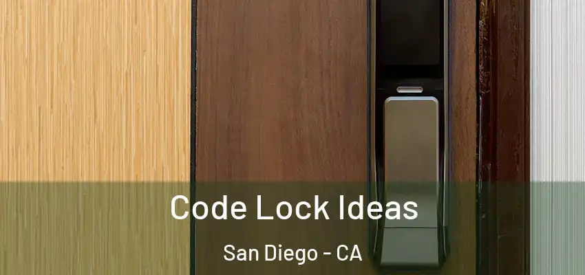  Code Lock Ideas San Diego - CA