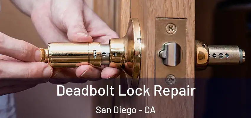 Deadbolt Lock Repair San Diego - CA