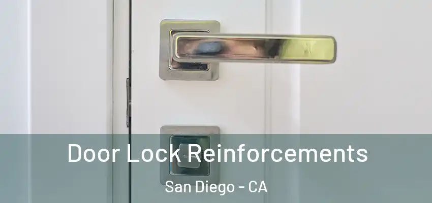  Door Lock Reinforcements San Diego - CA