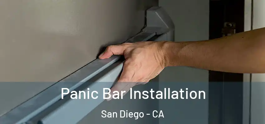  Panic Bar Installation San Diego - CA